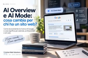 AI Overview e AI Mode di Google: cosa cambia per chi ha un sito web